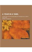 A Year in a Yawl; A True Tale of the Adventures of Four Boys in a Thirty-Foot Yawl