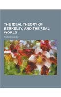 The Ideal Theory of Berkeley, and the Real World