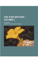 The Step-Mother (Volume 2); A Romance: (English)