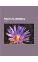 Archie's Ambition