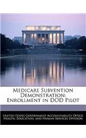 Medicare Subvention Demonstration: Enrollment in Dod Pilot(English)