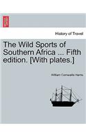 Wild Sports of Southern Africa ... Fifth Edition. [With Plates.]