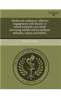 Adolescent Audiences' Affective Engagement with Theatre: A Mixed Methods Case Study Surveying Middle School Students' Attitudes