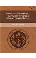 Female Leadership at High-Poverty, High-Performing Schools: Four Case Studies.