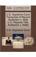 U.S. Supreme Court Transcript of Record Anderson V. Watt U.S. Reports Title