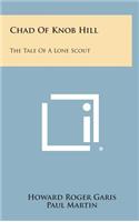 Chad of Knob Hill: The Tale of a Lone Scout