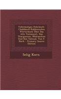 Vollstandiges Hebraisch-Chaldaisch-Rabbinisches Worterbuch Uber Das Alte Testament, Due Thargumim, Midraschim Und Den Talmud, Von F. Nork