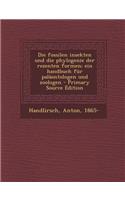Die Fossilen Insekten Und Die Phylogenie Der Rezenten Formen; Ein Handbuch Fur Palaontologen Und Zoologen