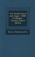 Art Garland Stoves and Ranges: [1888-9 Catalogue
