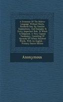Grammar of the Hebrew Language: Without Points, Rendered Easy by Familiar Explanations, and Examples to Every Important Rule. to Which Is Subjoined, a