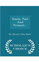 Simla, Past and Present... - Scholar's Choice Edition