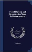 Forest Nursery and Reforestation Work in Massachusetts