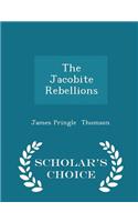 The Jacobite Rebellions - Scholar's Choice Edition