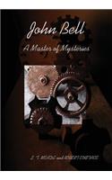 John Bell - A Master of Mysteries