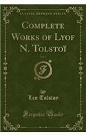 Complete Works of Lyof N. Tolstoï, Vol. 5 (Classic Reprint)