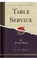 Table Service (Classic Reprint)