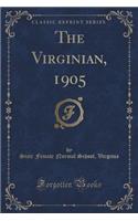 The Virginian, 1905 (Classic Reprint)