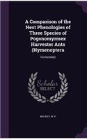 A Comparison of the Nest Phenologies of Three Species of Pogonomyrmex Harvester Ants (Hymenoptera