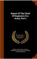 Report Of The Chief Of Engineers U.s. Army, Part 1