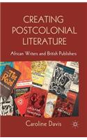 Creating Postcolonial Literature