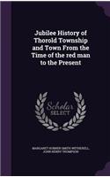 Jubilee History of Thorold Township and Town From the Time of the red man to the Present