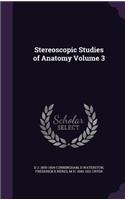 Stereoscopic Studies of Anatomy Volume 3