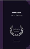 My Ireland: Songs and Simple Rhymes(English)