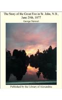 THE STORY OF THE GREAT FIRE IN ST. JOHN,