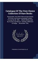 Catalogue Of The Very Choice Collection Of Rare Books