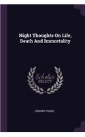 Night Thoughts On Life, Death And Immortality