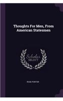 Thoughts For Men, From American Statesmen