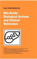 Bile Acids: Biological Actions and Clinical Relevance