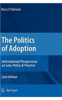 The Politics of Adoption: International Perspectives on Law, Policy & Practice: International Perspectives on Law, Policy & Practice