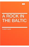A Rock in the Baltic