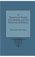 Treatise on Textile Calculations and the Structure of Fabrics