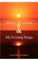 Morning Promises & My Evening Songs