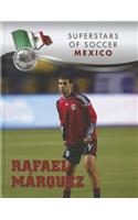 Rafael Marquez: (Superstars of Soccer: Mexico)