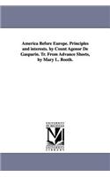 America Before Europe. Principles and Interests. by Count Agenor de Gasparin. Tr. from Advance Sheets, by Mary L. Booth.