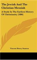 Jewish And The Christian Messiah