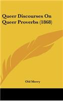 Queer Discourses On Queer Proverbs (1868)