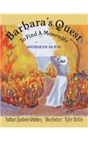 Barbara's Quest to Find a Messenger Journeys Iii & Iv