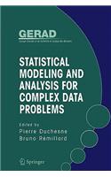 Statistical Modeling and Analysis for Complex Data Problems