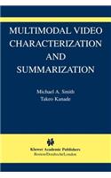 Multimodal Video Characterization and Summarization