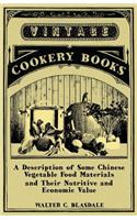A Description of Some Chinese Vegetable Food Materials and Their Nutritive and Economic Value
