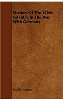 History Of The 126th Infantry In The War With Germany