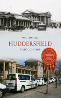 Huddersfield Through Time: (Through Time)