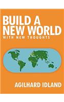 Build a New World: With New Thoughts