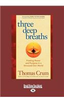 Three Deep Breaths (Large Print 16pt)