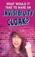 What would it Take to Make an Invisibility Cloak?