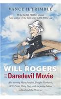 Will Rogers and His Daredevil Movie